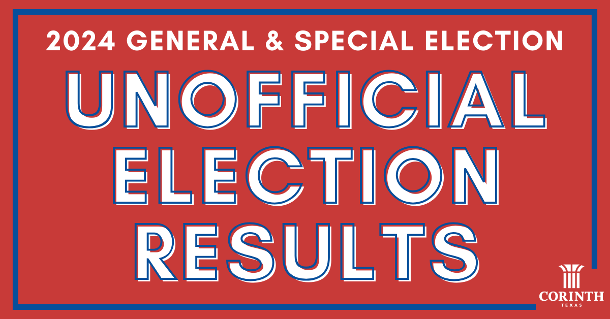 CITY OF CORINTH UNOFFICIAL ELECTION RESULTS City of Corinth Texas